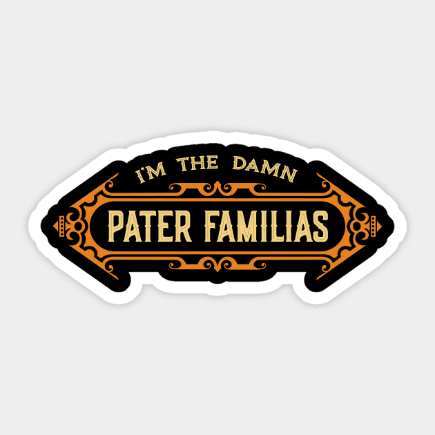 I’m the Damn Pater Familias (Father of the Family) Sticker by JayJayJackson